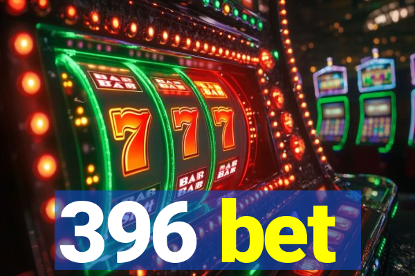 396 bet